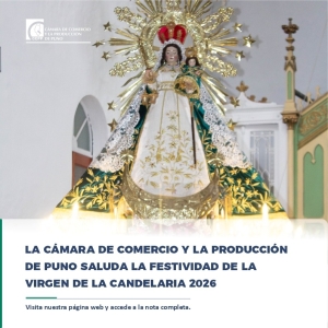 LA CÁMARA DE COMERCIO Y LA PRODUCCIÓN DE PUNO SALUDA LA FESTIVIDAD DE LA VIRGEN DE LA CANDELARIA 2026