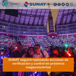 SUNAT SEGUIRÁ REALIZANDO ACCIONES DE  VERIFICACIÓN Y CONTROL EN PRÓXIMOS  MEGACONCIERTOS